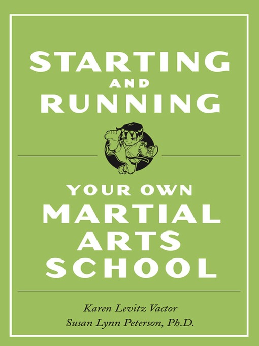 Title details for Starting and Running Your Own Martial Arts School by Karen Levitz Vactor - Available